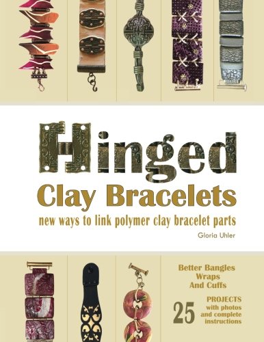 Book Cover Hinged Clay Bracelets: New Ways To Link Polymer Clay Bracelet Parts