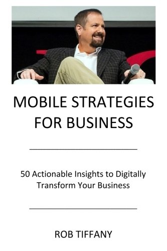 Book Cover Mobile Strategies for Business: 50 Actionable Insights to Digitally Transform Your Business