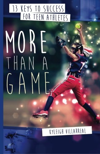 Book Cover More Than a Game: 13 Keys to Success for Teen Athletes On and Off the Field