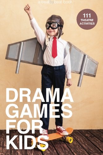 Book Cover Drama Games for Kids: 111 of Today’s Best Theatre Games