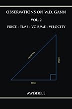 Book Cover Observations on W.D. Gann Vol. 2: Price - Time - Volume - Velocity