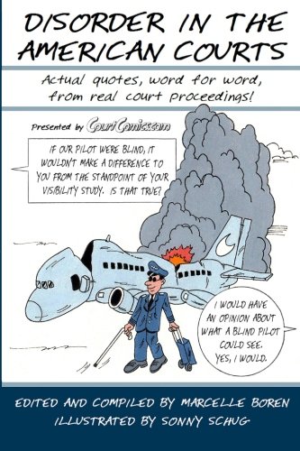 Book Cover Disorder in the American Courts: Actual quotes, word for word, from real court proceedings!  Presented by CourtComics.com