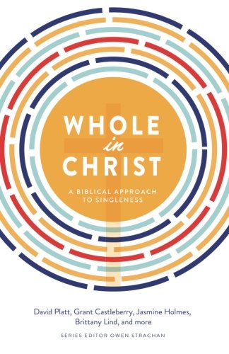 Book Cover Whole in Christ: A Biblical Approach to Singleness