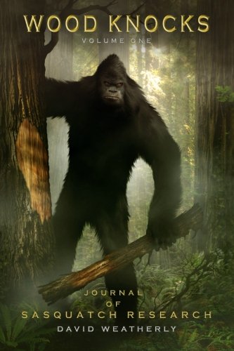 Book Cover Wood Knocks Volume 1: A Journal of Sasquatch Research