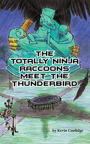 Book Cover The Totally Ninja Raccoons Meet the Thunderbird