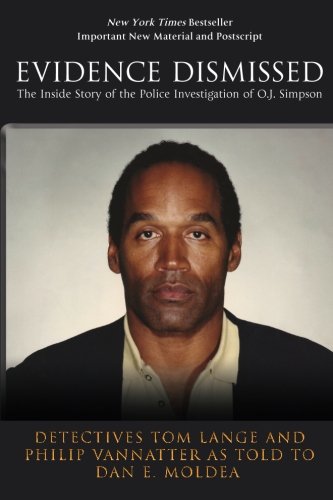 Book Cover Evidence Dismissed: The Inside Story of the Police Investigation of O.J. Simpson