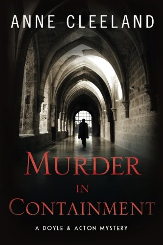 Book Cover Murder in Containment: A Doyle and Acton Mystery (Doyle and Acton Scotland Yard Mysteries) (Volume 4)