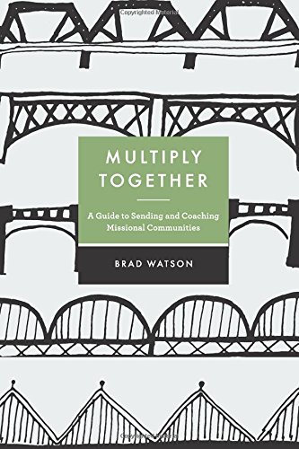 Book Cover Multiply Together: A Guide to Sending and Coaching Missional Communities