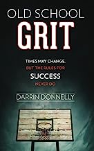Book Cover Old School Grit: Times May Change, But the Rules for Success Never Do (Sports for the Soul) (Volume 2)