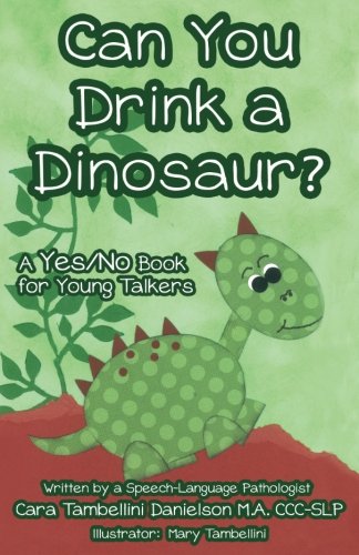 Book Cover Can You Drink a Dinosaur?: A Yes/No Book for Young Talkers
