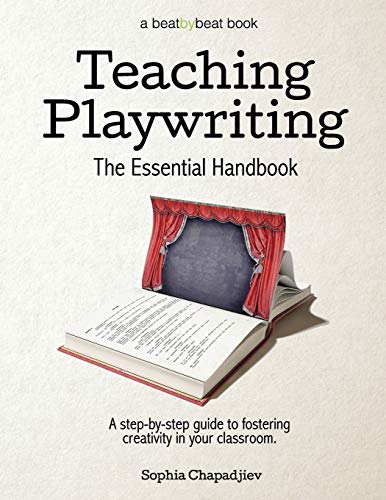 Book Cover Teaching Playwriting: The Essential Handbook: A Step-by-Step Guide to Fostering Creativity in Your Classroom