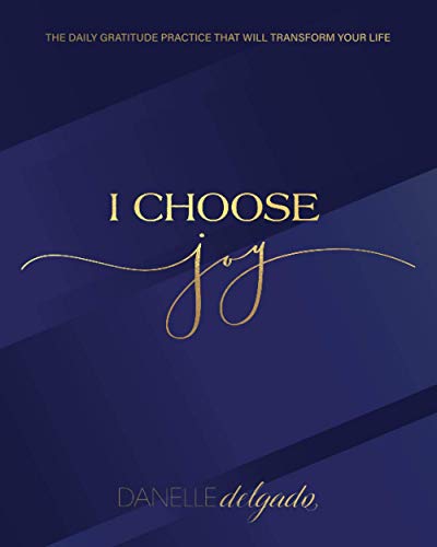 Book Cover I Choose Joy: The Daily Gratitude Practice That Will Transform Your Life