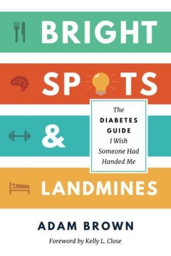 Book Cover Bright Spots & Landmines: The Diabetes Guide I Wish Someone Had Handed Me