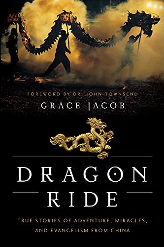 Book Cover Dragon Ride: True Stories of Adventure, Miracles, and Evangelism from China