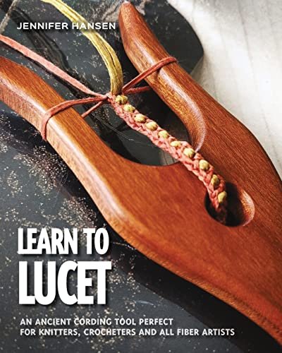 Book Cover Learn to Lucet: An ancient cording tool perfect for knitters, crocheters and all fiber artists