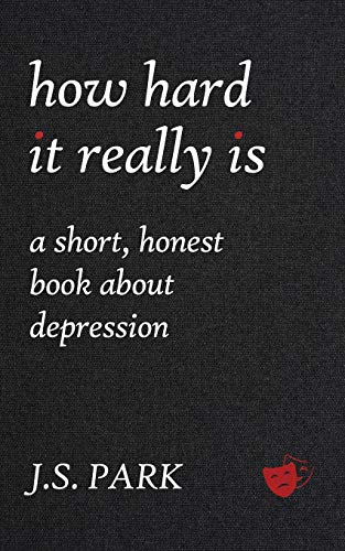 Book Cover How Hard It Really Is: A Short, Honest Book About Depression