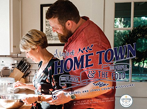Book Cover A Taste of Home Town: The People, The Places and The Food of Laurel and Jones County, Mississippi