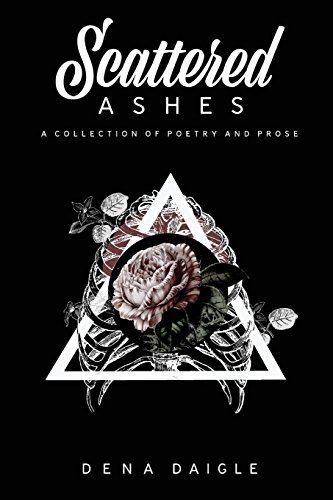 Scattered Ashes: A Collection Of Poetry And Prose