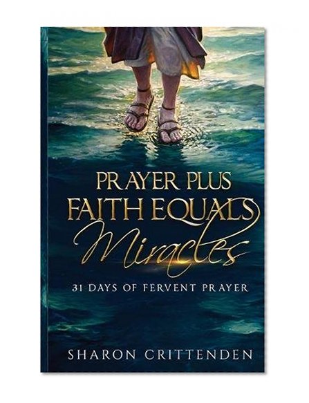 Book Cover PRAYER PLUS FAITH EQUALS MIRACLES: 31 DAYS OF FERVENT PRAYER