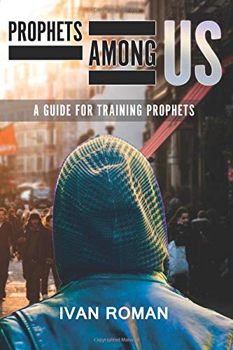 Book Cover Prophets Among Us: A Guide for Training Prophets