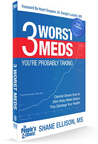 Book Cover 3 WORST MEDS, Former Big Pharma Chemist Teaches How the Three Worst Prescription Medications are Harmful to Health & Longevity - Naturally Control Blood Pressure, Blood Clots & Cholesterol 2018