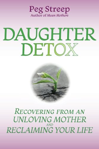 Book Cover Daughter Detox: Recovering from An Unloving Mother and Reclaiming Your Life