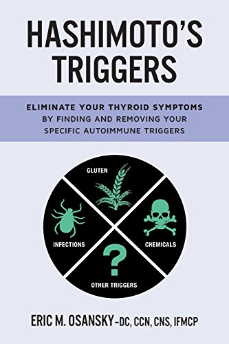 Book Cover Hashimoto's Triggers: Eliminate Your Thyroid Symptoms By Finding And Removing Your Specific Autoimmune Triggers