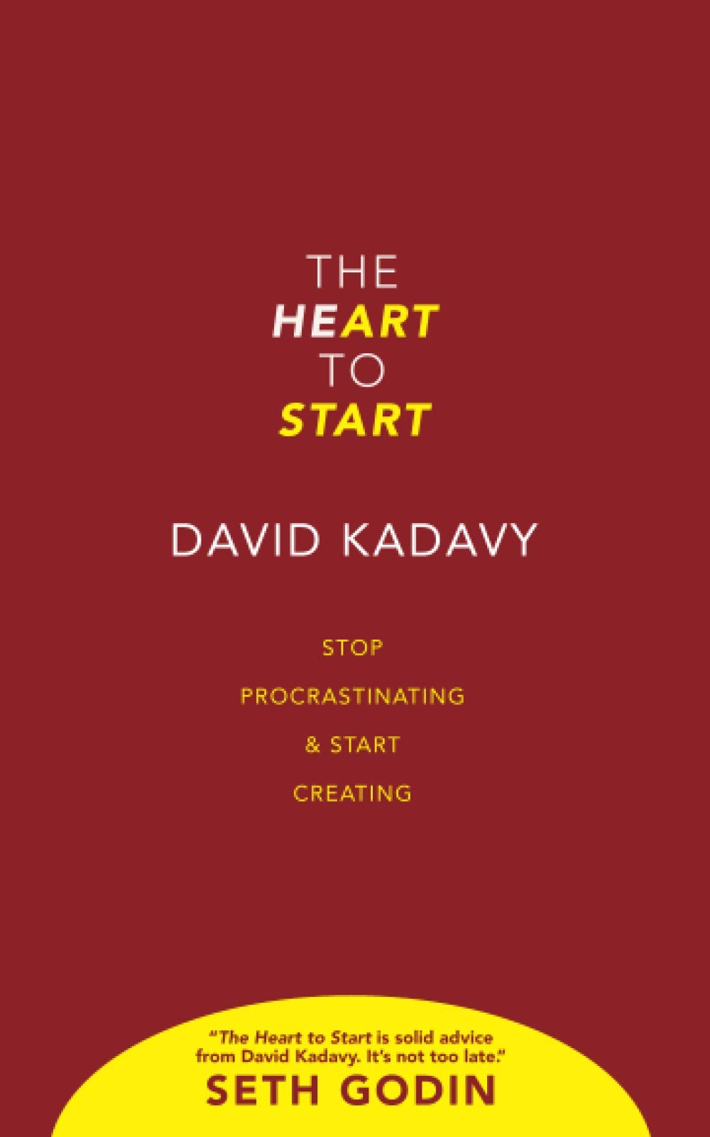 Book Cover The Heart to Start: Stop Procrastinating & Start Creating (Getting Art Done)
