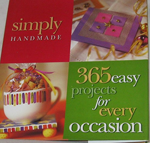 Simply Handmade: 365 Easy Projects for Every Occasion