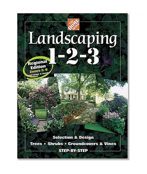Landscaping 1-2-3: Regional Edition: Zones 5-6 (Home Depot ... 1-2-3)