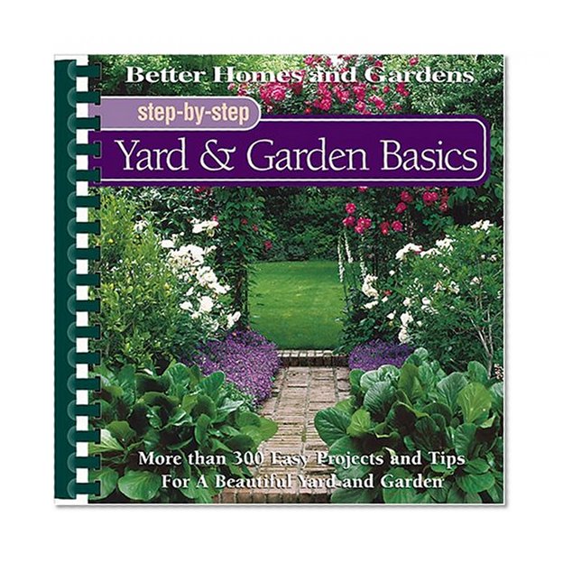 Yard & Garden Basics (Better Homes and Gardens(R): Step-By-Step Series)