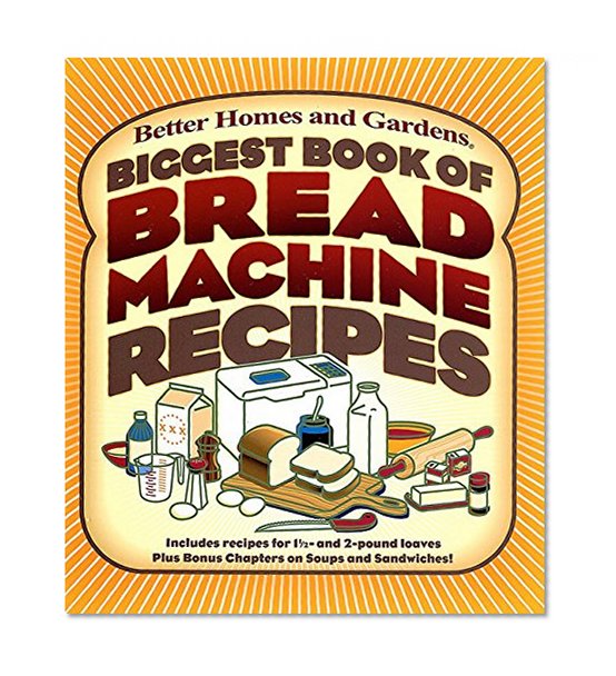 Book Cover Biggest Book of Bread Machine Recipes (Better Homes and Gardens Cooking)