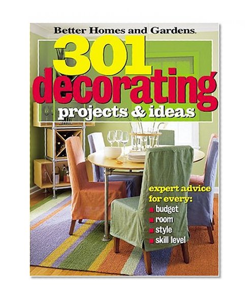 301 Decorating Projects and Ideas (Better Homes & Gardens)