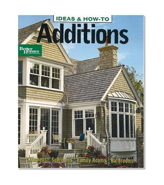 Ideas and How-To: Additions (Better Homes & Gardens Decorating)