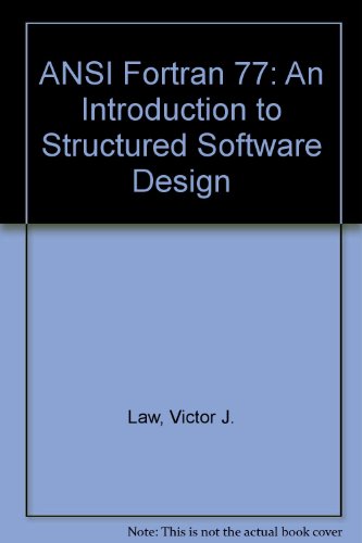 ANSI Fortran 77: An Introduction to Structured Software Design