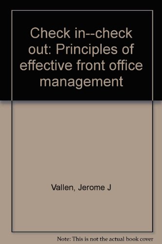 Check in--check out: Principles of effective front office management