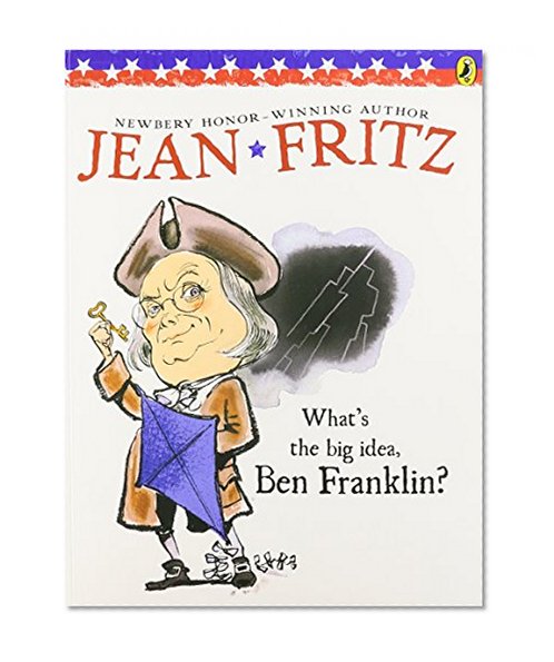 Book Cover What's the Big Idea, Ben Franklin? (Elementary Science Trade Library)