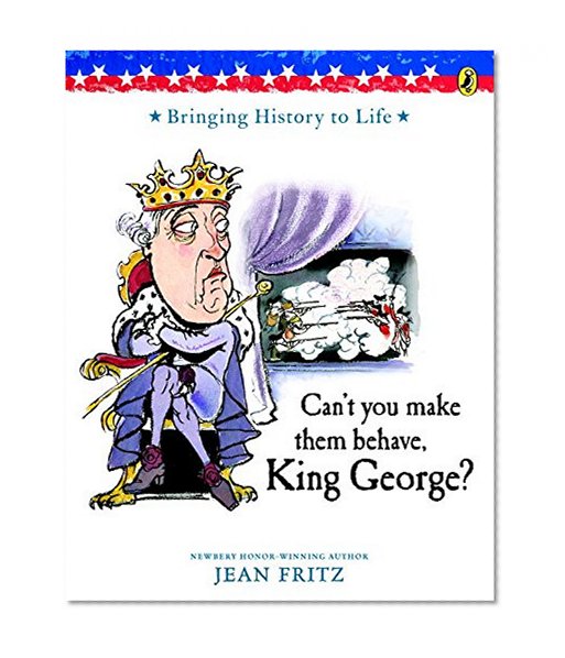 Book Cover Can't You Make Them Behave, King George?