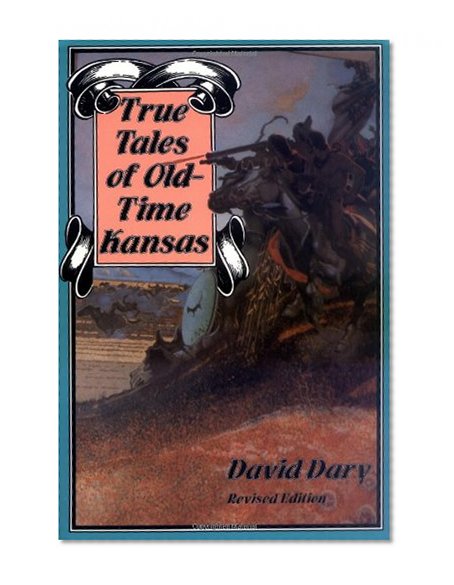 Book Cover True Tales of Old-Time Kansas: Revised Edition
