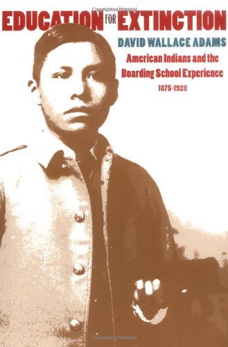 Book Cover Education for Extinction: American Indians and the Boarding School Experience, 1875-1928