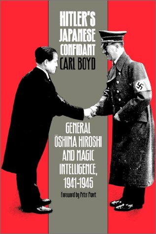 Hitler's Japanese Confidant: General Oshima Hiroshi and MAGIC Intelligence, 1941-1945