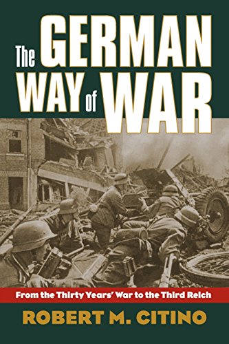 Book Cover The German Way of War: From the Thirty Years' War to the Third Reich (Modern War Studies (Paperback))