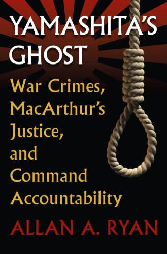 Yamashita's Ghost: War Crimes, MacArthur's Justice, and Command Accountability (Modern War Studies (Paperback))