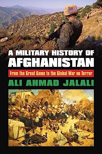 Book Cover A Military History of Afghanistan: From the Great Game to the Global War on Terror (Modern War Studies (Hardcover))