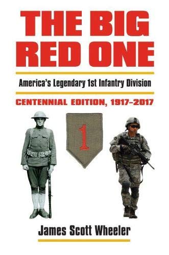 The Big Red One: America's Legendary 1st Infantry Division?Centennial Edition, 1917-2017 (Modern War Studies (Hardcover))