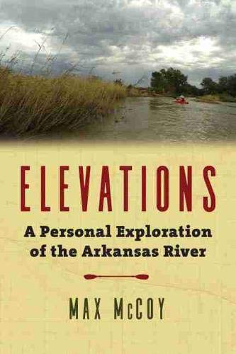 Book Cover Elevations: A Personal Exploration of the Arkansas River