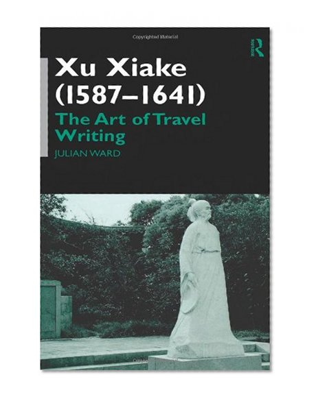 Book Cover Xu Xiake (1586-1641): The Art of Travel Writing