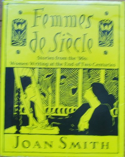 Femmes de Siecle - Stories From the '90s: Women Writing at the End of Two Centuries