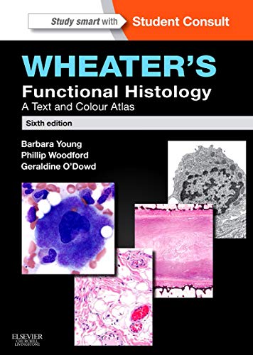 Book Cover Wheater's Functional Histology: A Text and Colour Atlas (FUNCTIONAL HISTOLOGY (WHEATER'S))