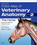 Color Atlas of Veterinary Anatomy, Volume 2, The Horse, 2e